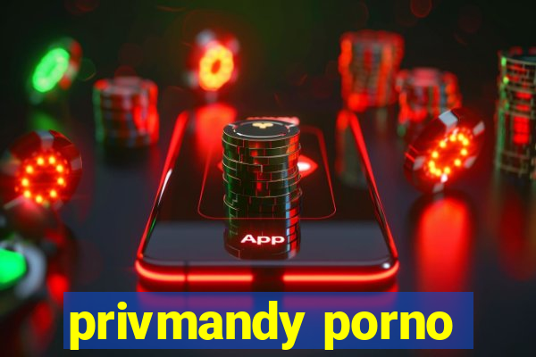 privmandy porno